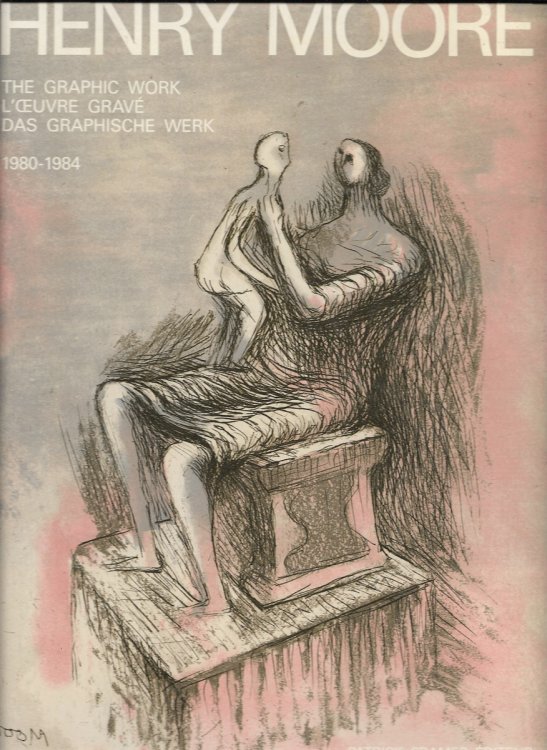 Image for Henry Moore Catalogue of Graphic Work Volume IV 1980-1984 Henry Moore Catalogue of Graphic Work Volume IV 1980-1984