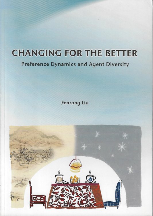 Image for Changing for the Better: Preference Dynamics and Agent Diversity Changing for the Better: Preference Dynamics and Agent Diversity