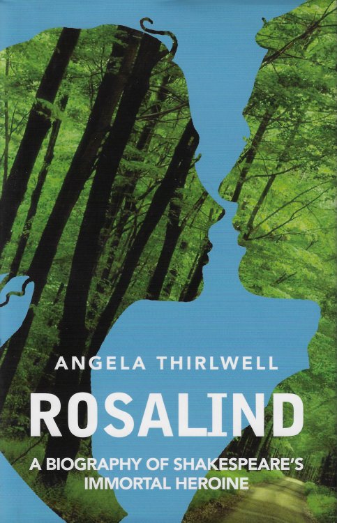 Image for Rosalind A Biography of Shakespeares Immortal Heroine Rosalind A Biography of Shakespeares Immortal Heroine