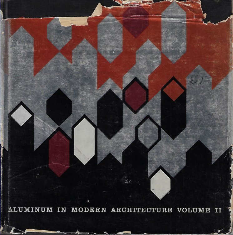 Image for Aluminum in Modern Architecture Vol. II: Engineering Design and Details Aluminum in Modern Architecture Vol. II: Engineering Design and Details
