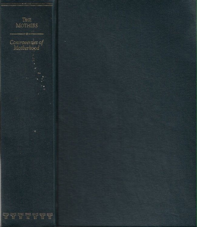 Image for The Mothers: Controversies of Motherhood The Mothers: Controversies of Motherhood