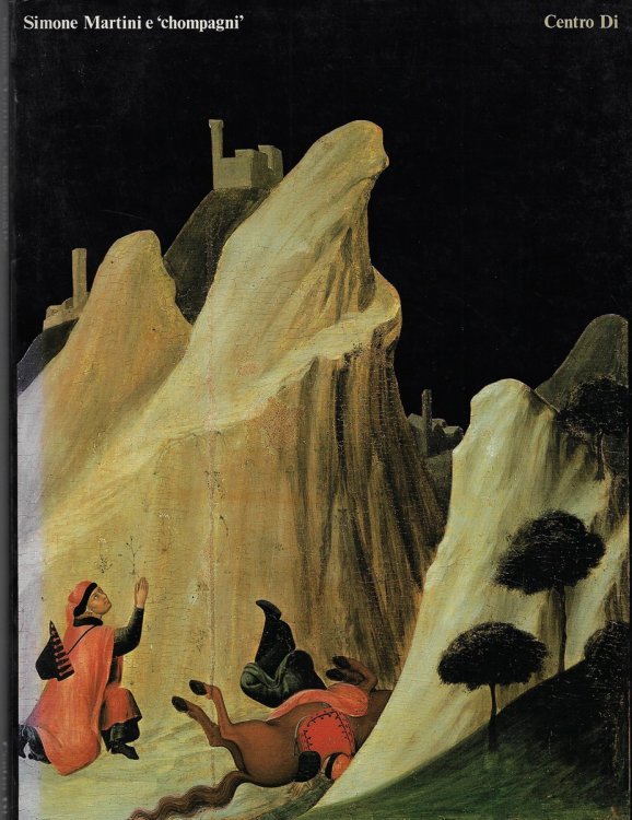 Simone Martini e 'Chompagni' [Mostra A] Siena, Pinacoteca Nazionale . 1985