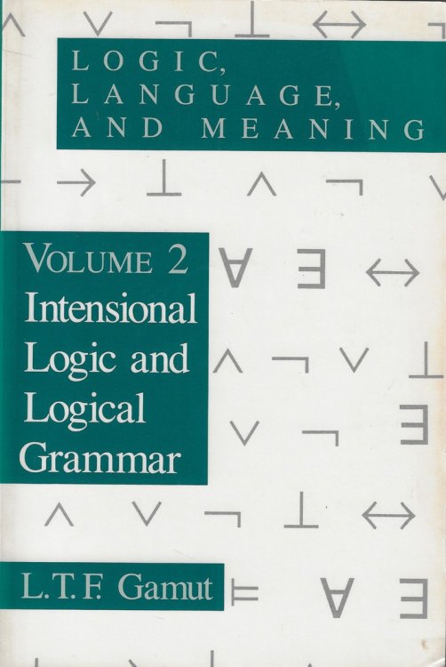 Image for Logic, Language, and Meaning, Volume 2 Intensional Logic and Logical Grammar Logic, Language, and Meaning, Volume 2 Intensional Logic and Logical Grammar