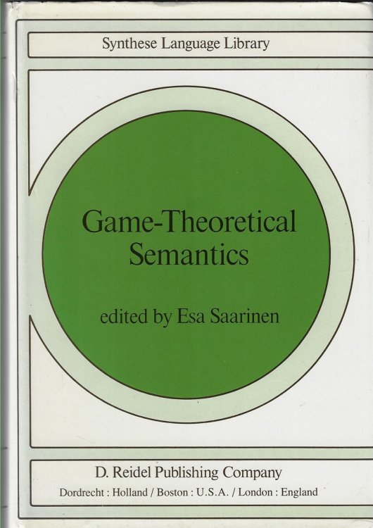 Image for Game-Theoretical Semantics Essays on Semantics by Hintikka, Carlson, Peacocke, Rantala and Saarinen Game-Theoretical Semantics Essays on Semantics by Hintikka, Carlson, Peacocke, Rantala and Saarinen