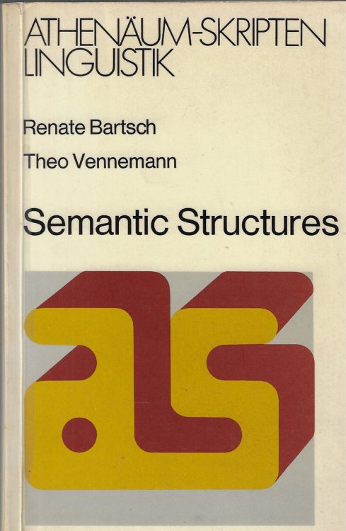 Image for Semantic Structures; A Study in the Relation between Semantics and Syntax Semantic Structures; A Study in the Relation between Semantics and Syntax