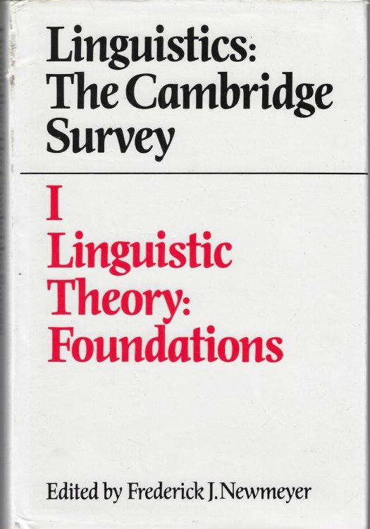 Linguistics The Cambridge Survey: Volume 1, Linguistic Theory: Foundations