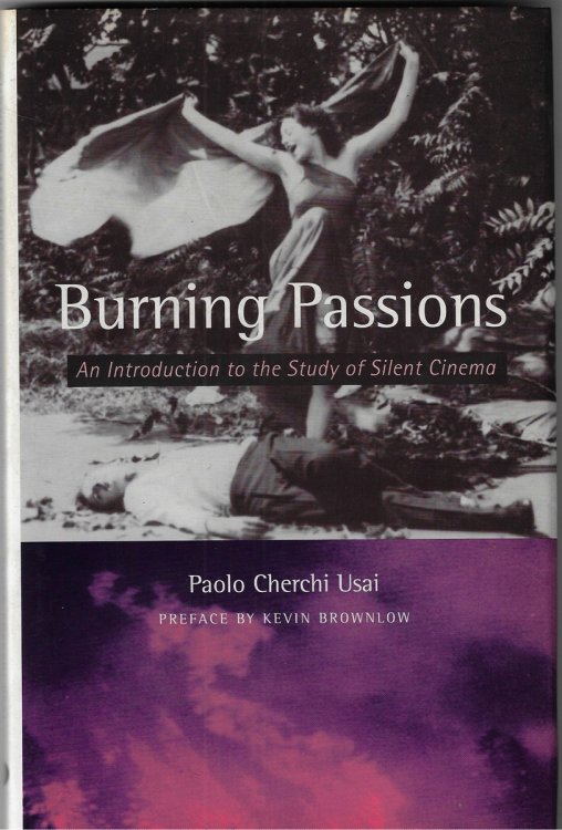 Image for Burning Passions Introduction to the Study of Silent Cinema Burning Passions Introduction to the Study of Silent Cinema