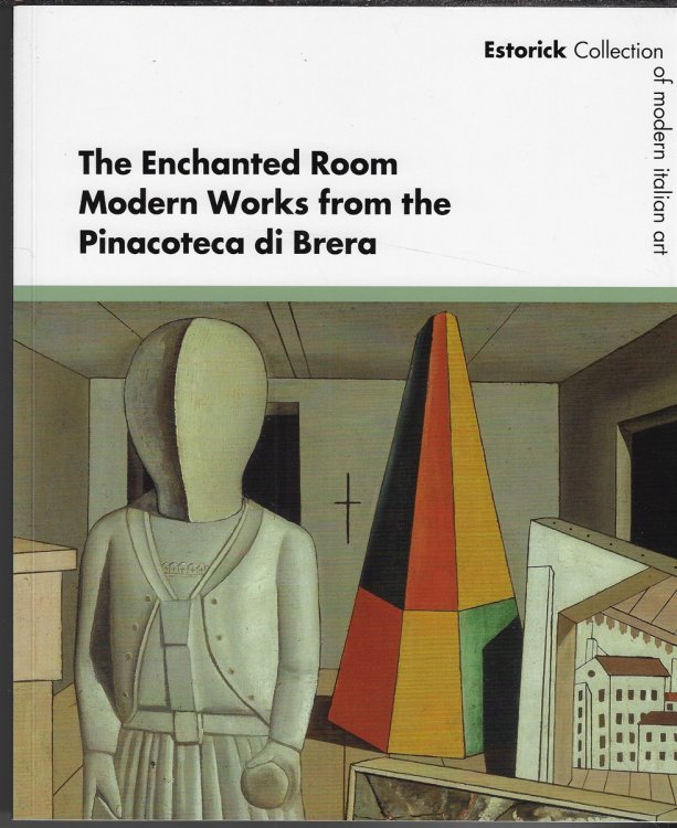The Enchanted Room Modern Works from the Pinacoteca di Brera