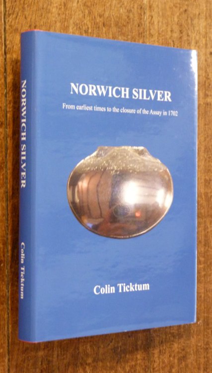 Image for Norwich Silver: From Earliest Times to the Closure of the Assay in 1702 Norwich Silver: From Earliest Times to the Closure of the Assay in 1702