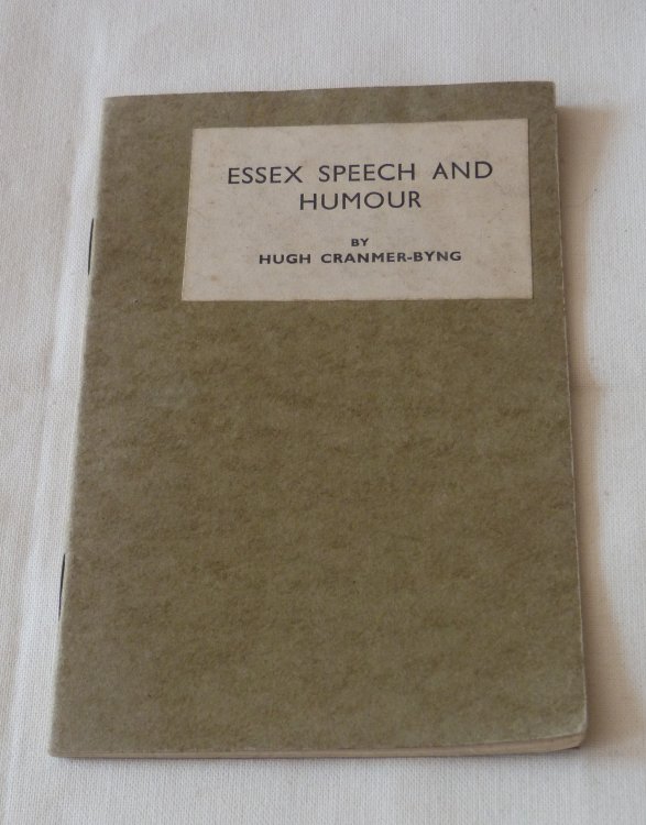 Essex Speech and Humour Two Papers on Essex Dialect, Its Ancestry and Interest