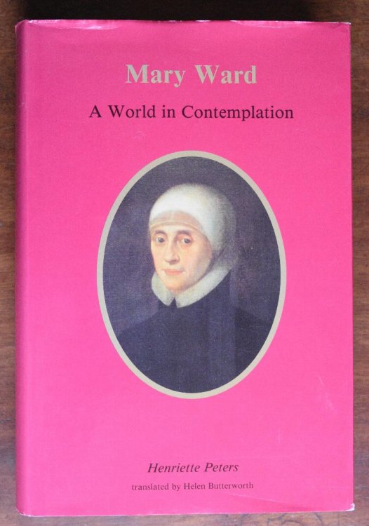 Image for Mary Ward: A World in Contemplation Mary Ward: A World in Contemplation