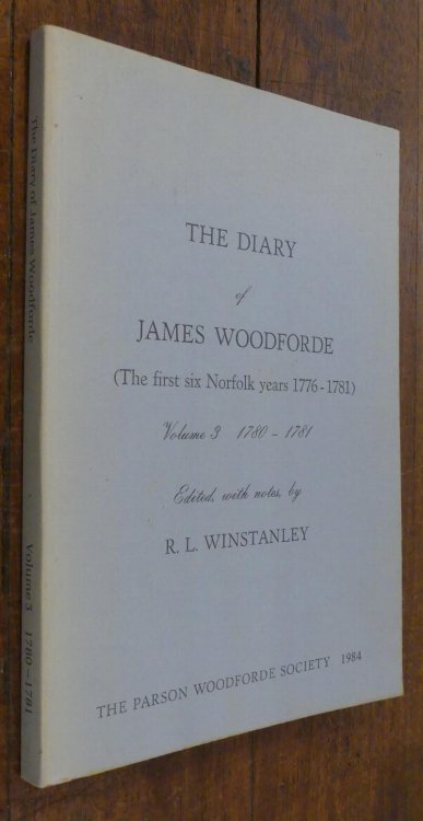 The Diary Of James Woodforde (the First Six Norfolk Years 1776-1781) Volume 3 1780-1781