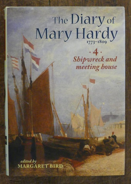 Image for The Diary of Mary Hardy 1773-1809 4 Shipwreck and Meeting House The Diary of Mary Hardy 1773-1809 4 Shipwreck and Meeting House