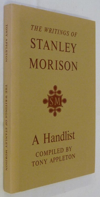 Image for The Writings of Stanley Morison a Handlist Compiled By Tony Appleton The Writings of Stanley Morison a Handlist Compiled By Tony Appleton