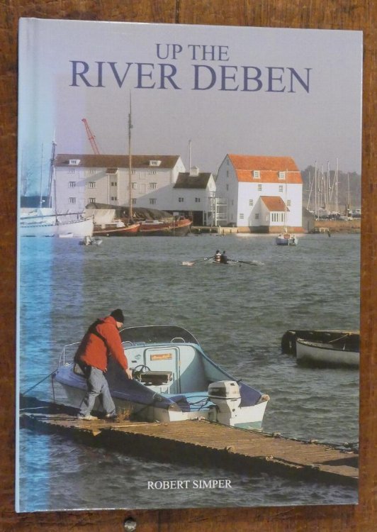 Image for Up the River Deben Vol. 9 English Estuaries Series Up the River Deben Vol. 9 English Estuaries Series