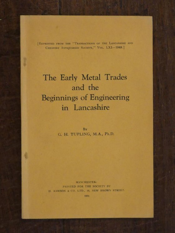 The Early Metal Trades and the Beginnings of Engineering in Lancashire. [Reprinted from 