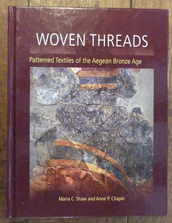 Image for Woven Threads Patterned Textiles of the Aegean Bronze Age Woven Threads Patterned Textiles of the Aegean Bronze Age