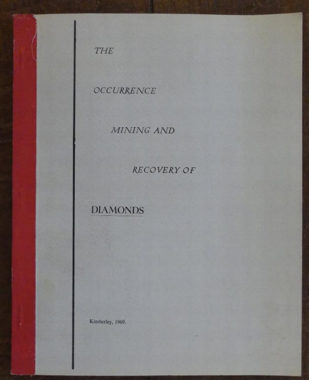 Image for The Occurrence, Mining and Recovery of Diamonds The Occurrence, Mining and Recovery of Diamonds