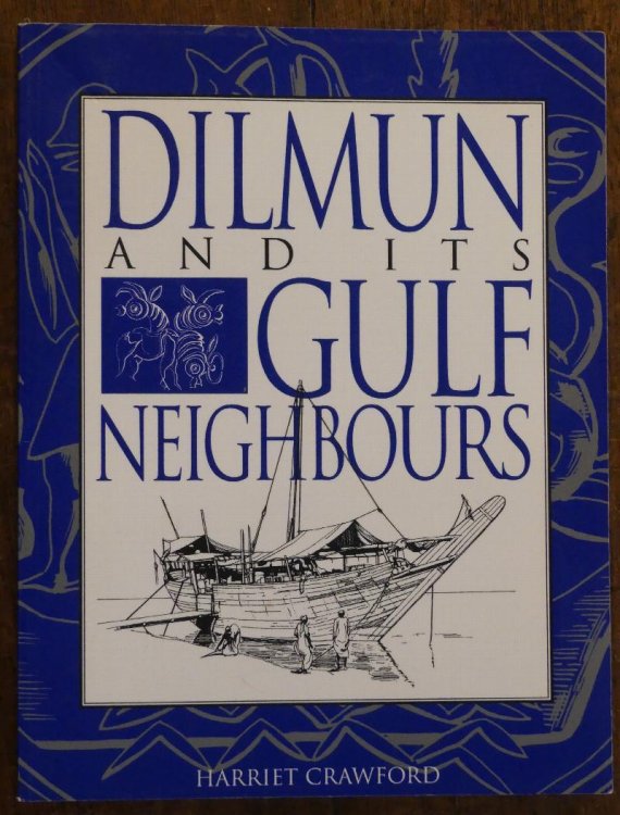 Image for Dilmun and Its Gulf Neighbours Dilmun and Its Gulf Neighbours
