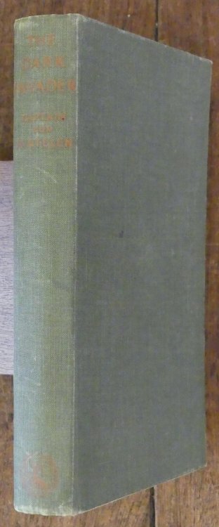 Image for The Dark Invader Wartime Reminiscences of a German Naval Intelligence Officer The Dark Invader Wartime Reminiscences of a German Naval Intelligence Officer