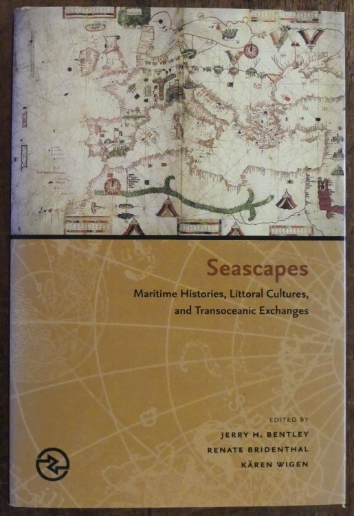 Image for Seascapes Maritime Histories, Littoral Cultures, and Transoceanic Exchanges Seascapes Maritime Histories, Littoral Cultures, and Transoceanic Exchanges
