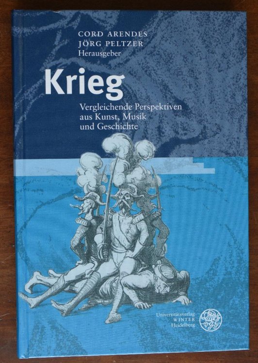 Image for Krieg Vergleichende Perspektiven Aus Kunst, Music Und Geschichte Krieg Vergleichende Perspektiven Aus Kunst, Music Und Geschichte