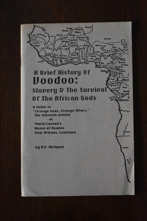A Brief History of Voodoo: Slavery & The Survival of the African Gods. A Guide to 