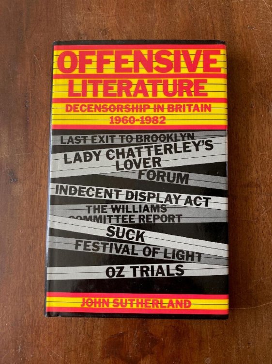 Image for Offensive Literature Decensorship in Britain 1960-1982 Offensive Literature Decensorship in Britain 1960-1982