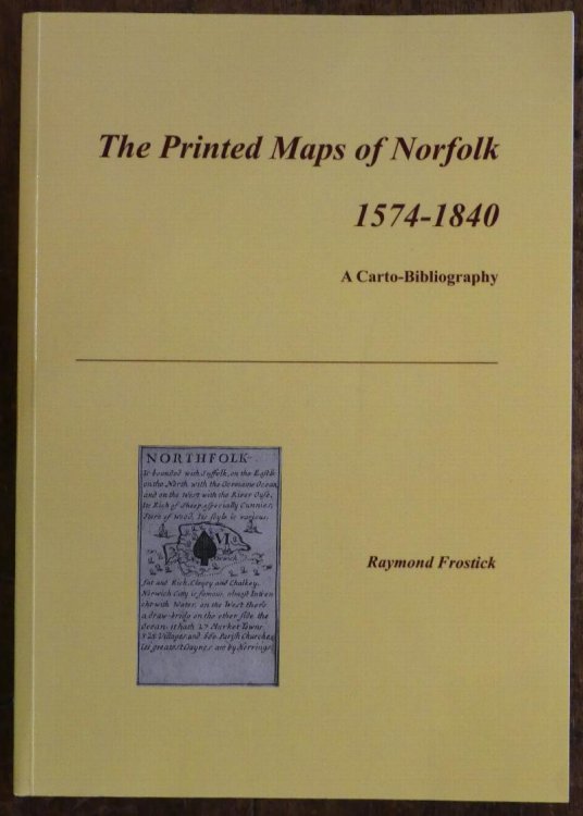 Image for The Printed Maps of Norfolk 1574 - 1840 A Carto-bibliography The Printed Maps of Norfolk 1574 - 1840 A Carto-bibliography