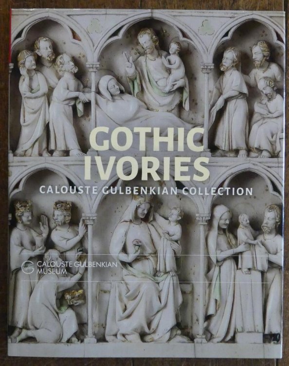 Image for Gothic Ivories Calouste Gulbenkian Collection Gothic Ivories Calouste Gulbenkian Collection