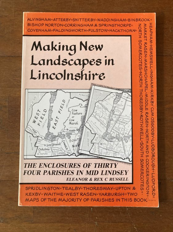 Image for Making New Landscapes in Lincolnshire The Enclosures of Thirty Four Parishes in Mid Lindsey Making New Landscapes in Lincolnshire The Enclosures of Thirty Four Parishes in Mid Lindsey
