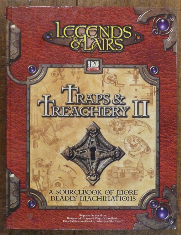 Legends & Lairs Traps and Treachery II A Sourcebook of More Deadly Machinations. [Legends & Lairs d20 system] DD29