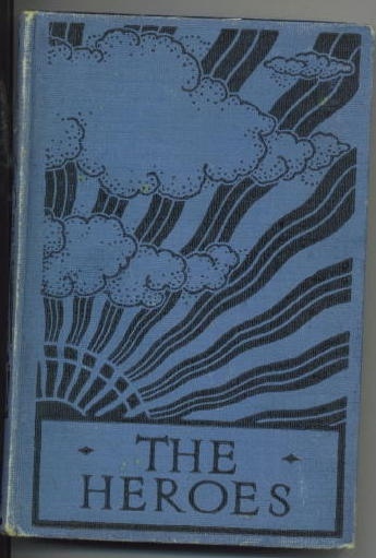 The Heroes: Or, Greek Fairy Tales For My Children