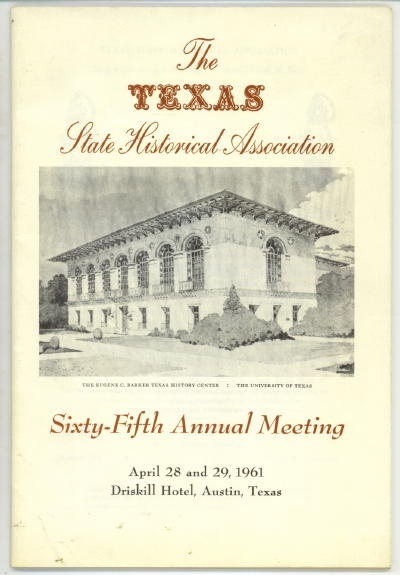 Image for The Texas State Historical Association Sixty-fifth Annual Meeting April 28 and 29, 1961, Driskill Hotel, Austin, Texas The Texas State Historical Association Sixty-fifth Annual Meeting April 28 and 29, 1961, Driskill Hotel, Austin, Texas