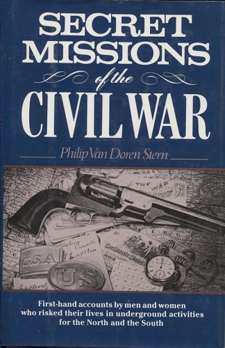 Image for Secret Missions Of The Civil War Secret Missions Of The Civil War