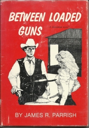 Image for Between Loaded Guns, A Historical Novel Between Loaded Guns, A Historical Novel