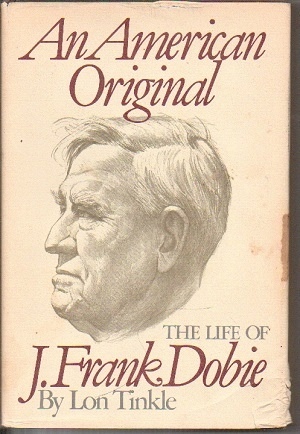 Image for An American Original The Life of J. Frank Dobie An American Original The Life of J. Frank Dobie