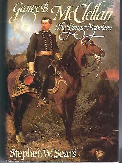 Image for George B. McClellan The Young Napoleon George B. McClellan The Young Napoleon