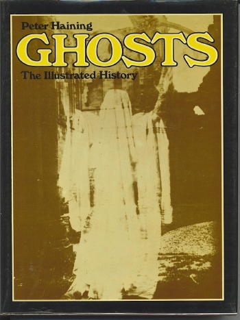 Image for Ghosts The Illustrated History Ghosts The Illustrated History