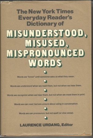 Image for The New York Times Everyday Reader's Dictionary Of Misunderstood, Misused, Mispronounced Words The New York Times Everyday Reader's Dictionary Of Misunderstood, Misused, Mispronounced Words