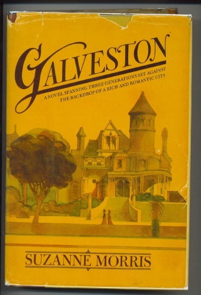 . .Galveston,. . . A Novel Spanning Three Generations Set Against the Backdrop of a Rich and Romantic City
