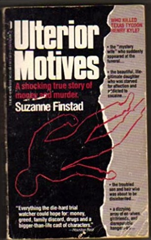. .Ulterior Motives. . . A Shocking True Story of Money and Murder