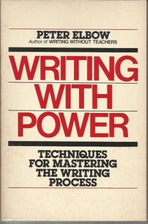 Image for Writing With Power Techniques for Mastering the Writing Process Writing With Power Techniques for Mastering the Writing Process