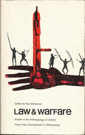 Image for Law & Warfare Studies in the Anthropology of Conflict Law & Warfare Studies in the Anthropology of Conflict