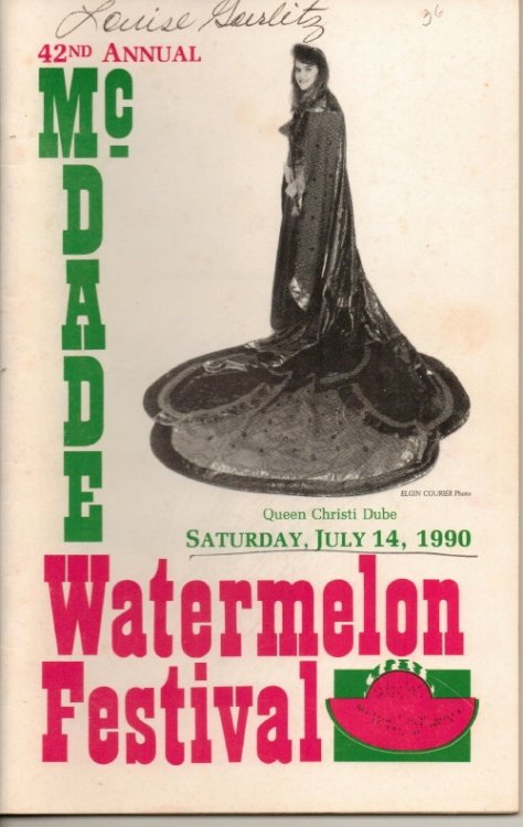 . .McDade's Annual Watermelon Festival (McDade, Texas) . . . 42nd Annual Queen Christi Dube, Saturday, July 14, 1990