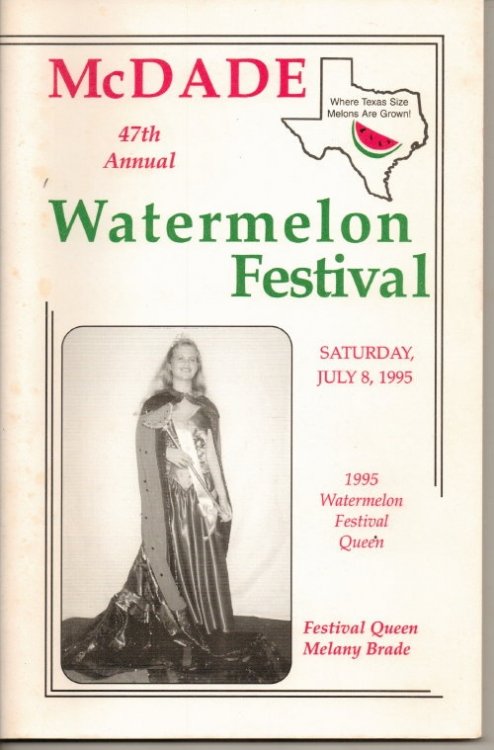 . .McDade's Annual Watermelon Festival (McDade, Texas) . . . 47th Annual Watermelon Festival, July 8, 1995, Festival Queen Melany Brade