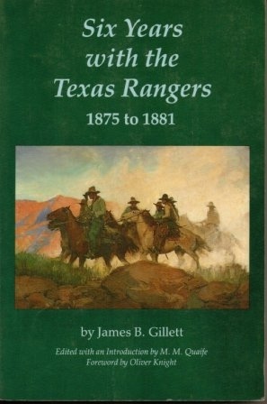 Image for . .Six Years With The Texas Rangers, 1875 To 1881. . . . .Six Years With The Texas Rangers, 1875 To 1881. . .