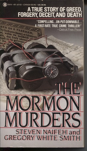 Image for The Mormon Murders A True Story of Greed, Forgery, Deceit, and Death The Mormon Murders A True Story of Greed, Forgery, Deceit, and Death