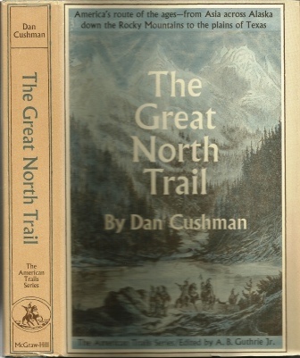 Image for The Great North Trail America's Route of the Ages from Asia Across Alaska Down the Rocky Mountains to the Plains of Texas The Great North Trail America's Route of the Ages from Asia Across Alaska Down the Rocky Mountains to the Plains of Texas