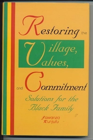 Restoring The Village, Values, And Commitment; Solutions For The Black Family